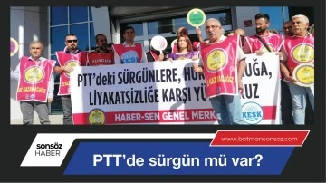 PTT&rsquo;de s&uuml;rg&uuml;n m&uuml; var?