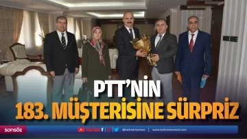 PTT&rsquo;nin 183. m&uuml;şterisine s&uuml;rpriz