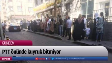 PTT &ouml;n&uuml;nde kuyruk bitmiyor 