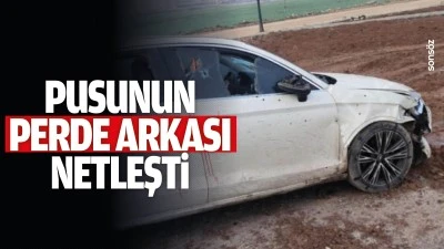 Pusunun perde arkası netleşti