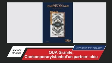 QUA Granite, ContemporaryIstanbul&rsquo;un partneri oldu