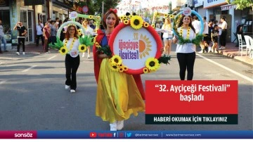 "32. Ay&ccedil;i&ccedil;eği Festivali" başladı