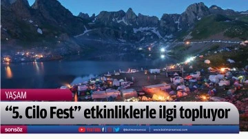 "5. Cilo Fest" etkinliklerle ilgi topluyor