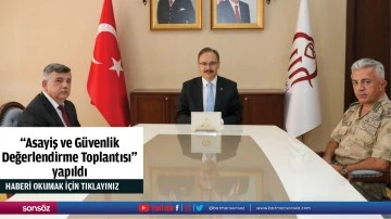 "Asayiş ve G&uuml;venlik Değerlendirme Toplantısı" yapıldı