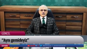 "Aynı gemideyiz&rdquo;