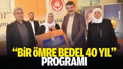"Bir &ouml;mre bedel 40 yıl" programı