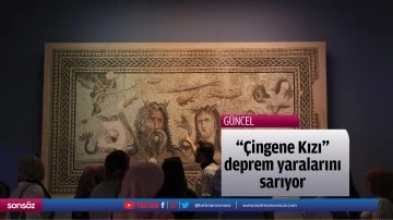 "&Ccedil;ingene Kızı" deprem yaralarını sarıyor