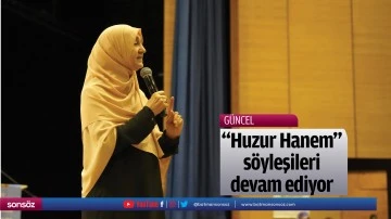 "Huzur Hanem" s&ouml;yleşileri devam ediyor