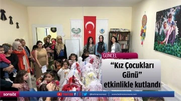 "Kız &Ccedil;ocukları G&uuml;n&uuml;" etkinlikle kutlandı