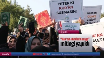 "Kur'an-ı Kerim'e saygı" mitingi yapıldı