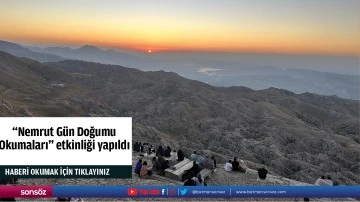 "Nemrut G&uuml;n Doğumu Okumaları" etkinliği yapıldı