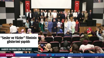 "Sesler ve Y&uuml;zler" filminin g&ouml;sterimi yapıldı