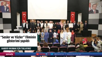 "Sesler ve Y&uuml;zler" filminin g&ouml;sterimi yapıldı