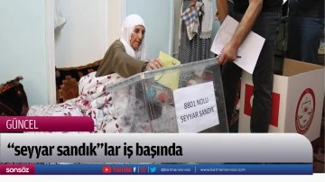 "seyyar sandık"lar iş başında