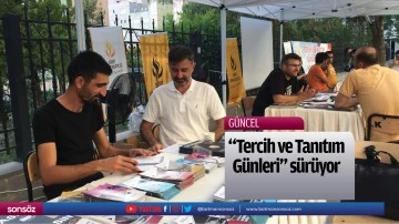 "Tercih ve Tanıtım G&uuml;nleri" s&uuml;r&uuml;yor