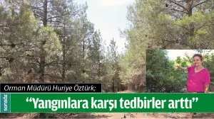 "YANGINLARA KARŞI TEDBİRLER ARTTI"