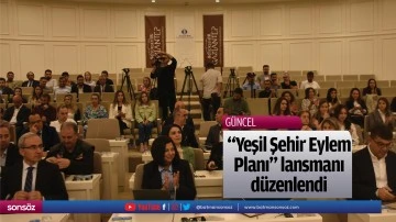 "Yeşil Şehir Eylem Planı" lansmanı d&uuml;zenlendi