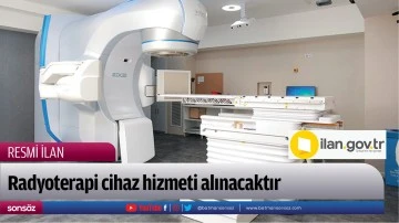 Radyoterapi cihaz hizmeti alınacaktır