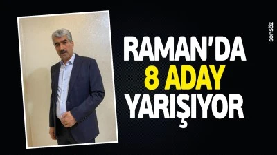 Raman&rsquo;da 8 aday yarışıyor