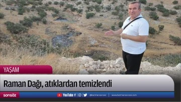 Raman Dağı, atıklardan temizlendi