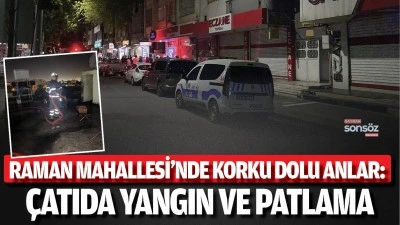 Raman Mahallesi&rsquo;nde korku dolu anlar