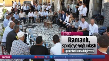Ramanlı, 3 projeye yoğunlaştı