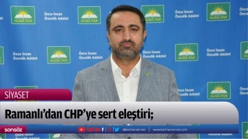 Ramanlı&rsquo;dan CHP&rsquo;ye sert eleştiri;