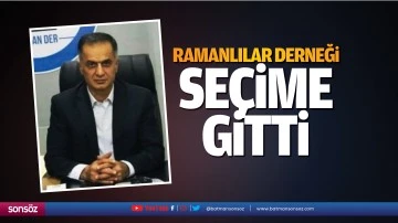 Ramanlılar Derneği se&ccedil;ime gitti
