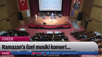 Ramazan&rsquo;a &ouml;zel musiki konseri&hellip;