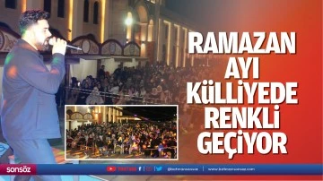 Ramazan ayı k&uuml;lliyede renkli ge&ccedil;iyor