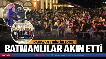 Ramazan etkinliklerine Batmanlılar akın etti