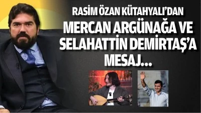 Rasim &Ouml;zan K&uuml;tahyalı&rsquo;dan Mercan Arg&uuml;nağa ve Selahattin Demirtaş&rsquo;a mesaj&hellip;