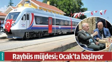 RAYB&Uuml;S M&Uuml;JDESİ; OCAK&rsquo;TA BAŞLIYOR
