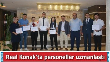 Real Konak&rsquo;ta personeller uzmanlaştı