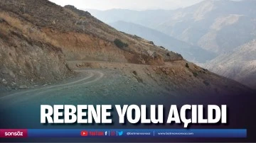 Rebene yolu a&ccedil;ıldı
