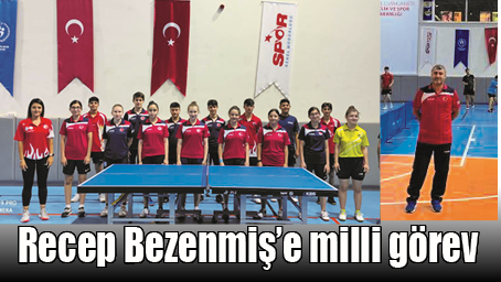 RECEP BEZENMİŞ&rsquo;E MİLLİ G&Ouml;REV