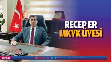 Recep Er MKYK &uuml;yesi