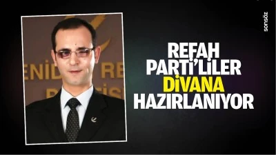 Refah Parti&rsquo;liler divana hazırlanıyor