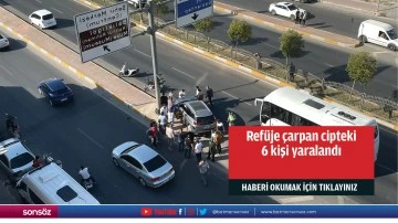 Ref&uuml;je &ccedil;arpan cipteki 6 kişi yaralandı