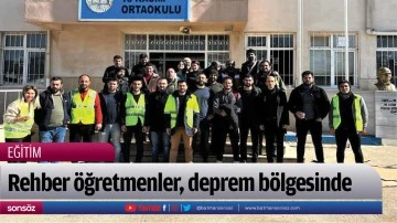 Rehber &ouml;ğretmenler, deprem b&ouml;lgesinde 