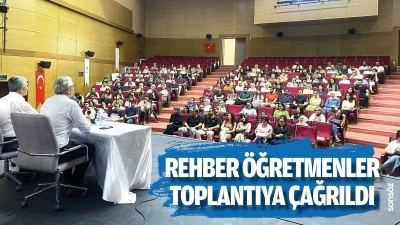 Rehber &ouml;ğretmenler toplantıya &ccedil;ağrıldı
