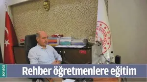 Rehber &ouml;ğretmenlere eğitim