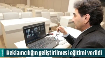 REKLAMCILIĞIN GELİŞTİRİLMESİ EĞİTİMİ VERİLDİ