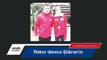 Rekor derece Ş&uuml;kran&rsquo;ın