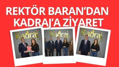Rekt&ouml;r Baran&rsquo;dan Kadraj&rsquo;a ziyaret