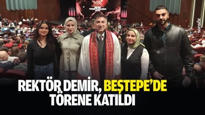 Rekt&ouml;r Demir, Beştepe&rsquo;de t&ouml;rene katıldı