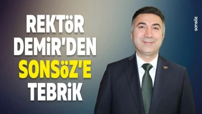 Rekt&ouml;r Demir&rsquo;den Sons&ouml;z&rsquo;e tebrik