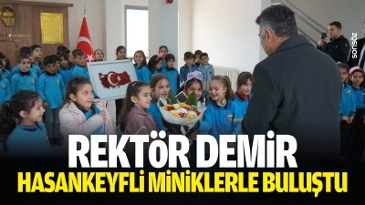Rekt&ouml;r Demir, Hasankeyfli miniklerle buluştu