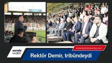 Rekt&ouml;r Demir, trib&uuml;ndeydi