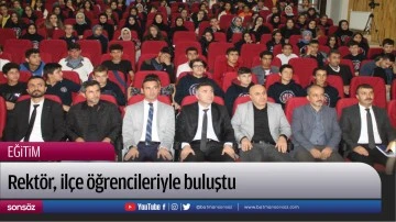 Rekt&ouml;r, il&ccedil;e &ouml;ğrencileriyle buluştu